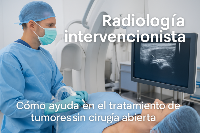 Radiología intervencionista: cómo ayuda en el tratamiento de tumores sin cirugía abierta